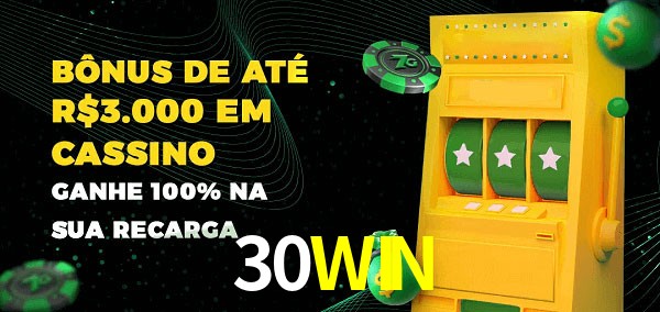 30WIN melhor bônus de depósito